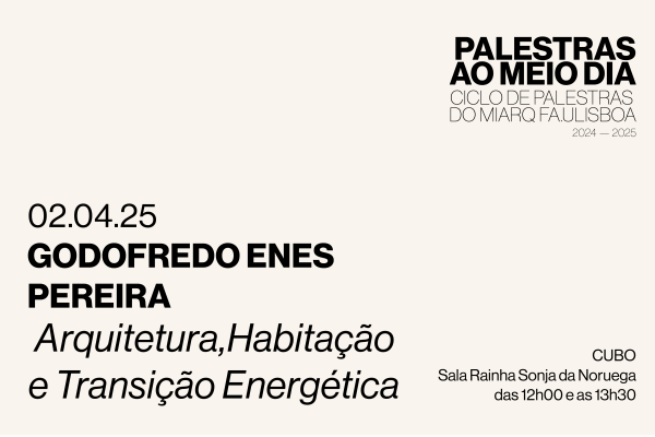 Godofredo Enes Pereira é o novo convidado do Ciclo de Palestras ao Meio-Dia na FA.ULisboa